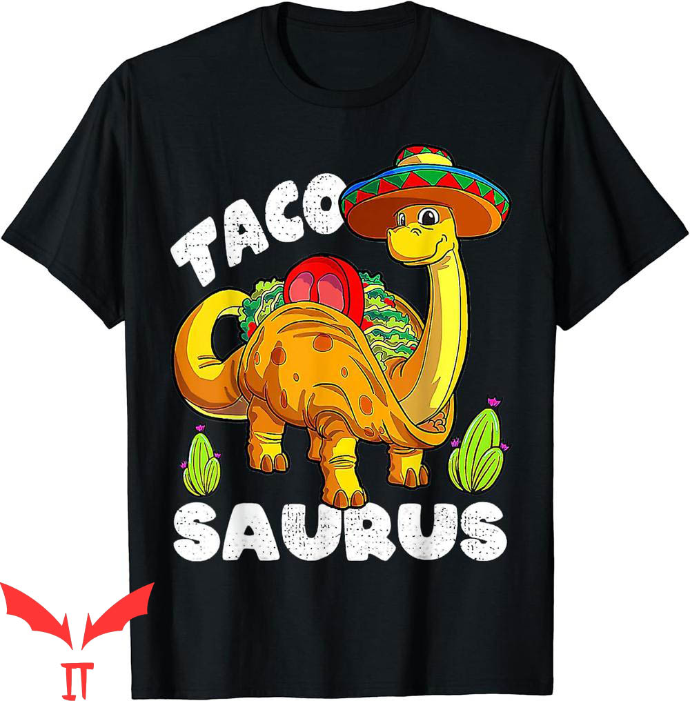 Cinco De Mayo T-Shirt Tacosaurus Taco Dinosaur Funny Dino Cinco De Mayo T-Shirt Tacosaurus Taco Dinosaur Funny Dino