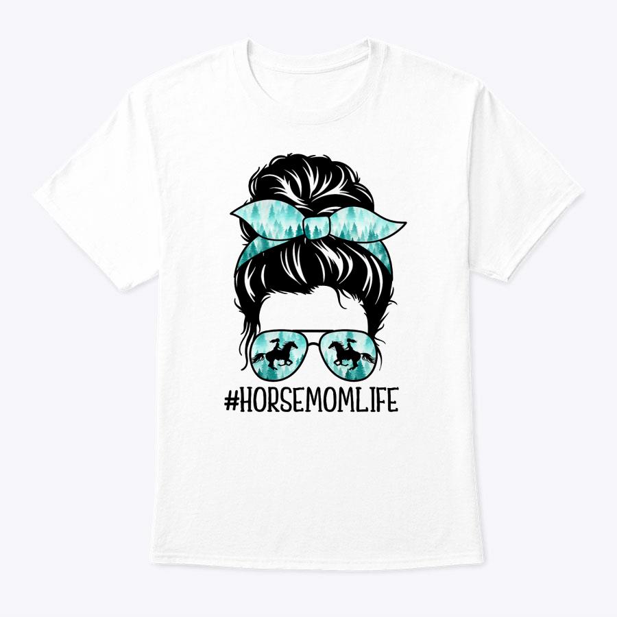 Classy Horse Mom Messy Bun Shades Horsing Mother's Day T-Shirt Classy Horse Mom Messy Bun Shades Horsing Mother's Day T-Shirt