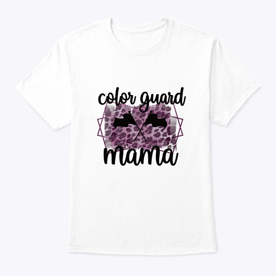 Color Guard Mama Color Guard Mom Of A Guard Member T-Shirt Color Guard Mama Color Guard Mom Of A Guard Member T-Shirt