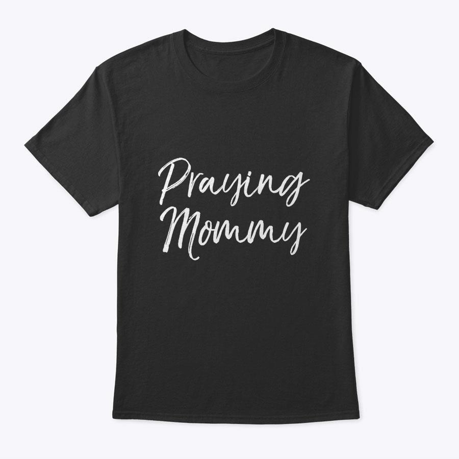 Cute Christian Mother's Day Gift From Kids Praying Mommy T-Shirt Cute Christian Mother's Day Gift From Kids Praying Mommy T-Shirt