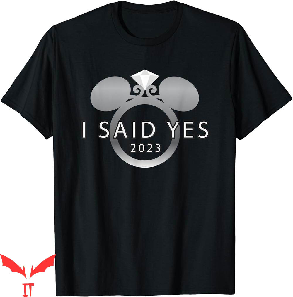 Disney 2023 T-Shirt Said Yes Engagement Ring Proposal Mickey Disney 2023 T-Shirt Said Yes Engagement Ring Proposal Mickey
