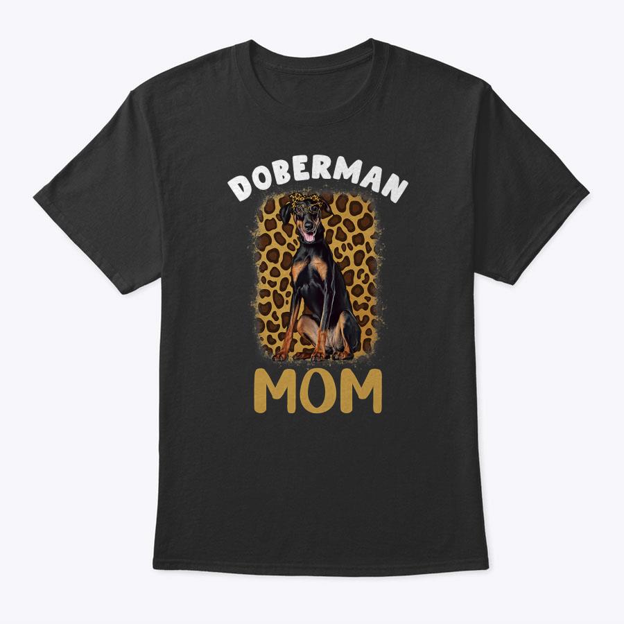 Doberman Mom Dog Lover Owner Dobie Mom Leopard Cheetah Print T-Shirt Doberman Mom Dog Lover Owner Dobie Mom Leopard Cheetah Print T-Shirt