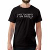 Don’t Do Drugs Funny T-Shirt