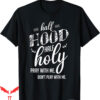 Dont Pray For Me T-Shirt Im Hood And half Holy Pray With Me