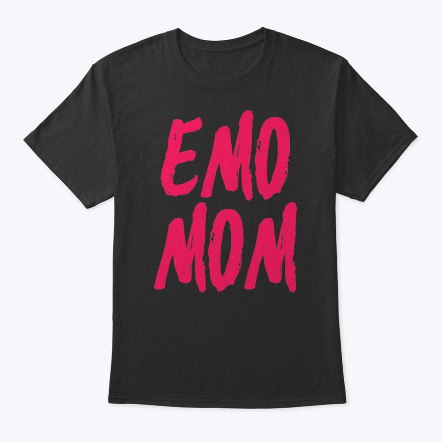 Funny Emo Mom Goth Punk Mother's Day Gift T-Shirt Funny Emo Mom Goth Punk Mother's Day Gift T-Shirt