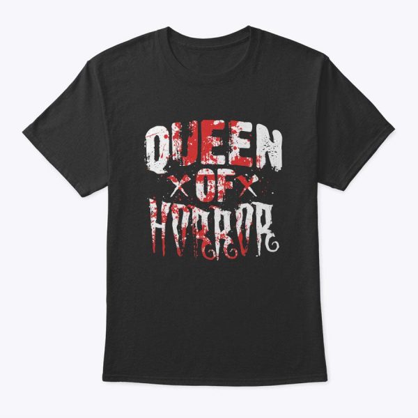 Funny Horror Movie Gift Scary Queen Of Horror Mother’s Day T-Shirt