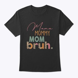 Funny Leopard Mama Mommy Mom Bruh Shirt Mother’s Day Women T-Shirt