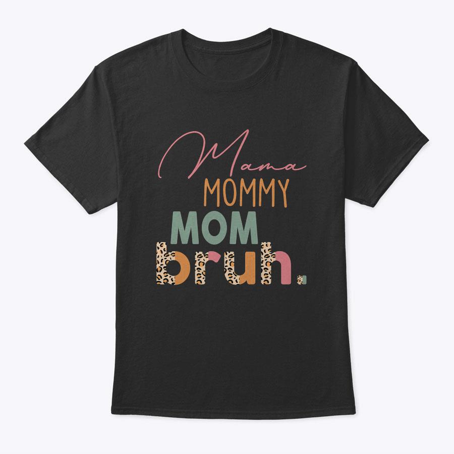 Funny Leopard Mama Mommy Mom Bruh Shirt Mother's Day Women T-Shirt