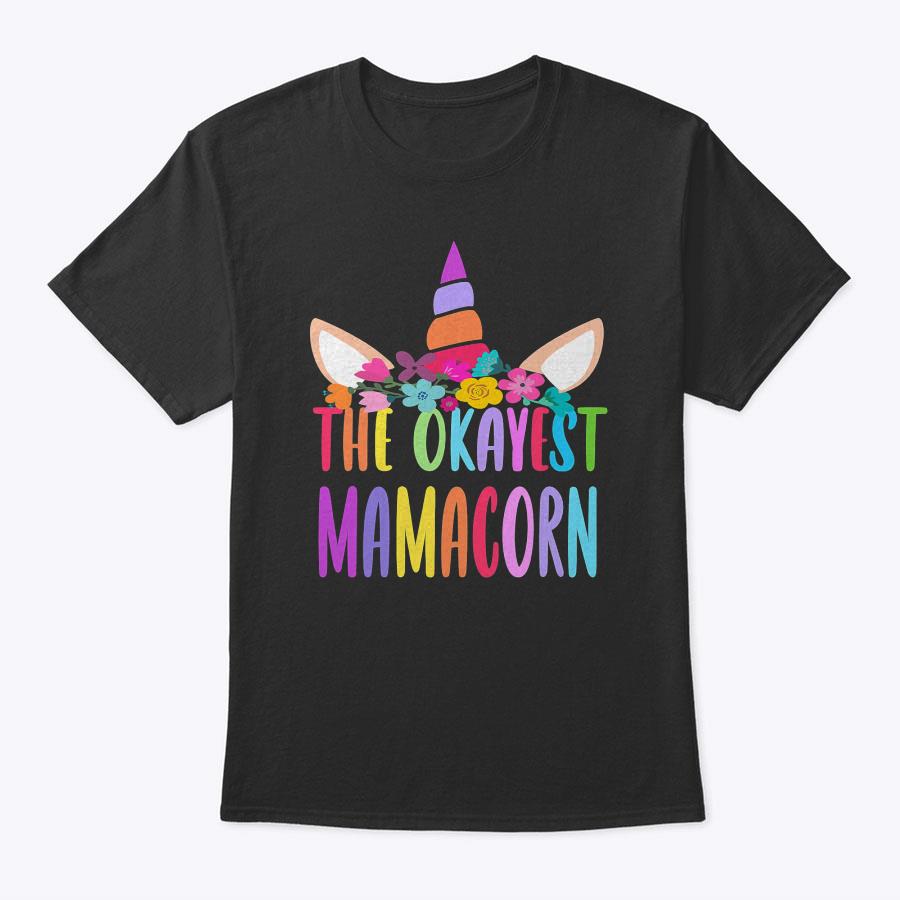 Funny Mamacorn Unicorn Costume Mom Mother's Day Okayest T-Shirt Funny Mamacorn Unicorn Costume Mom Mother's Day Okayest T-Shirt