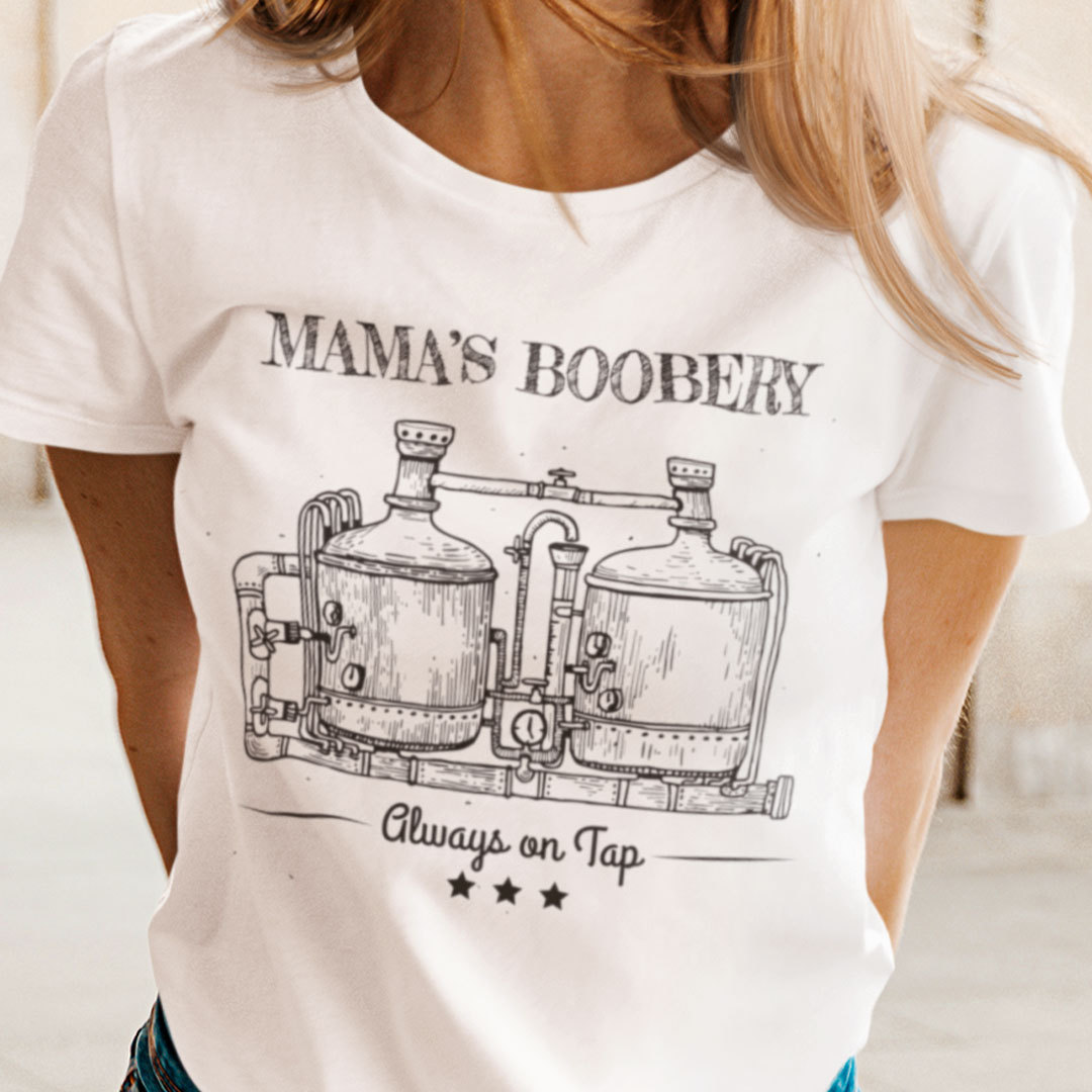 Funny Mama's Boobery Always On Tap Shirt Funny Mama's Boobery Always On Tap Shirt