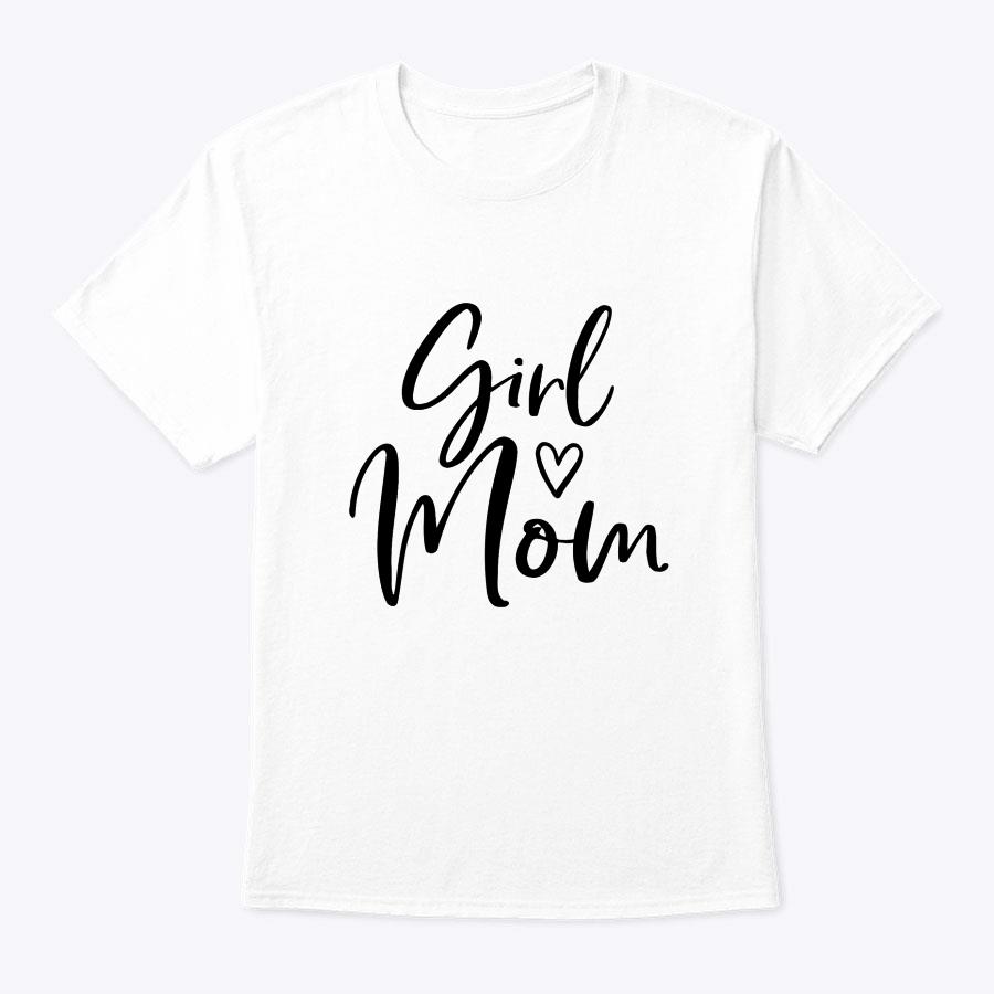 Girl Mom Gifts For Women Mother Mom Of Girls Mama T-Shirt Girl Mom Gifts For Women Mother Mom Of Girls Mama T-Shirt