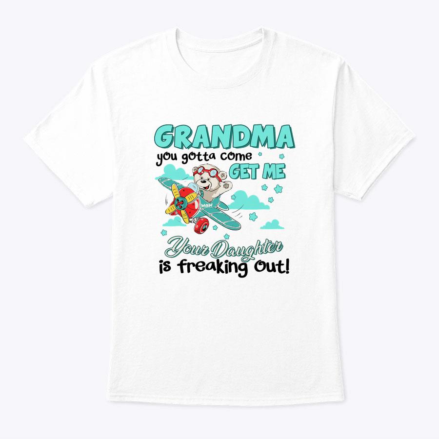 Grandma Your Daughter Is Freaking Out Cute Bear Mothers Day T-Shirt Grandma Your Daughter Is Freaking Out Cute Bear Mothers Day T-Shirt