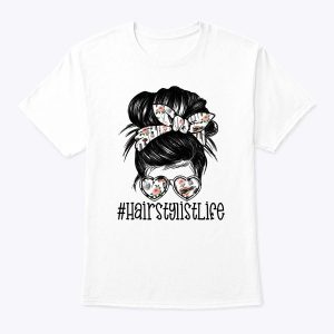Hair Stylist Life Mom Messy Bun Mother’s Day T-Shirt
