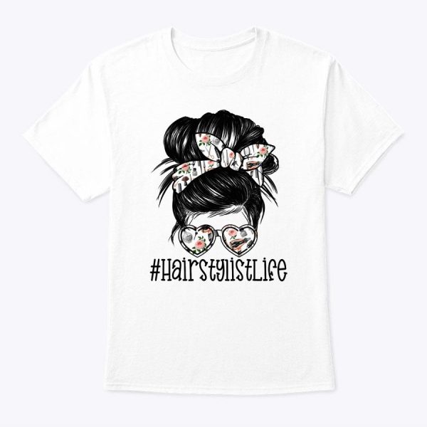 Hair Stylist Life Mom Messy Bun Mother’s Day T-Shirt
