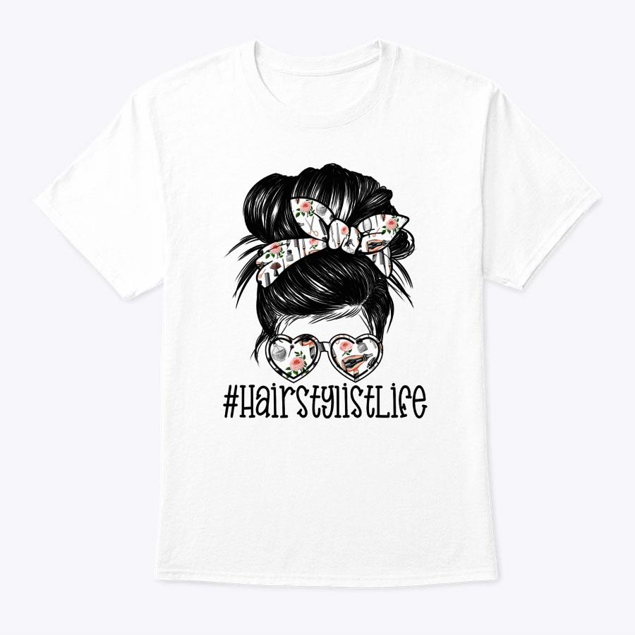 Hair Stylist Life Mom Messy Bun Mother's Day T-Shirt Hair Stylist Life Mom Messy Bun Mother's Day T-Shirt