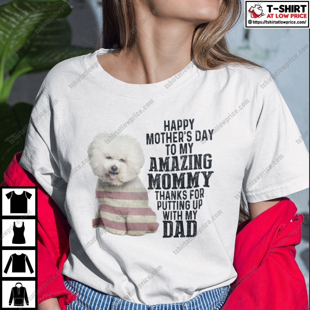 Happy Mother's Day To My Amazing Mommy Bichon Frise Shirt