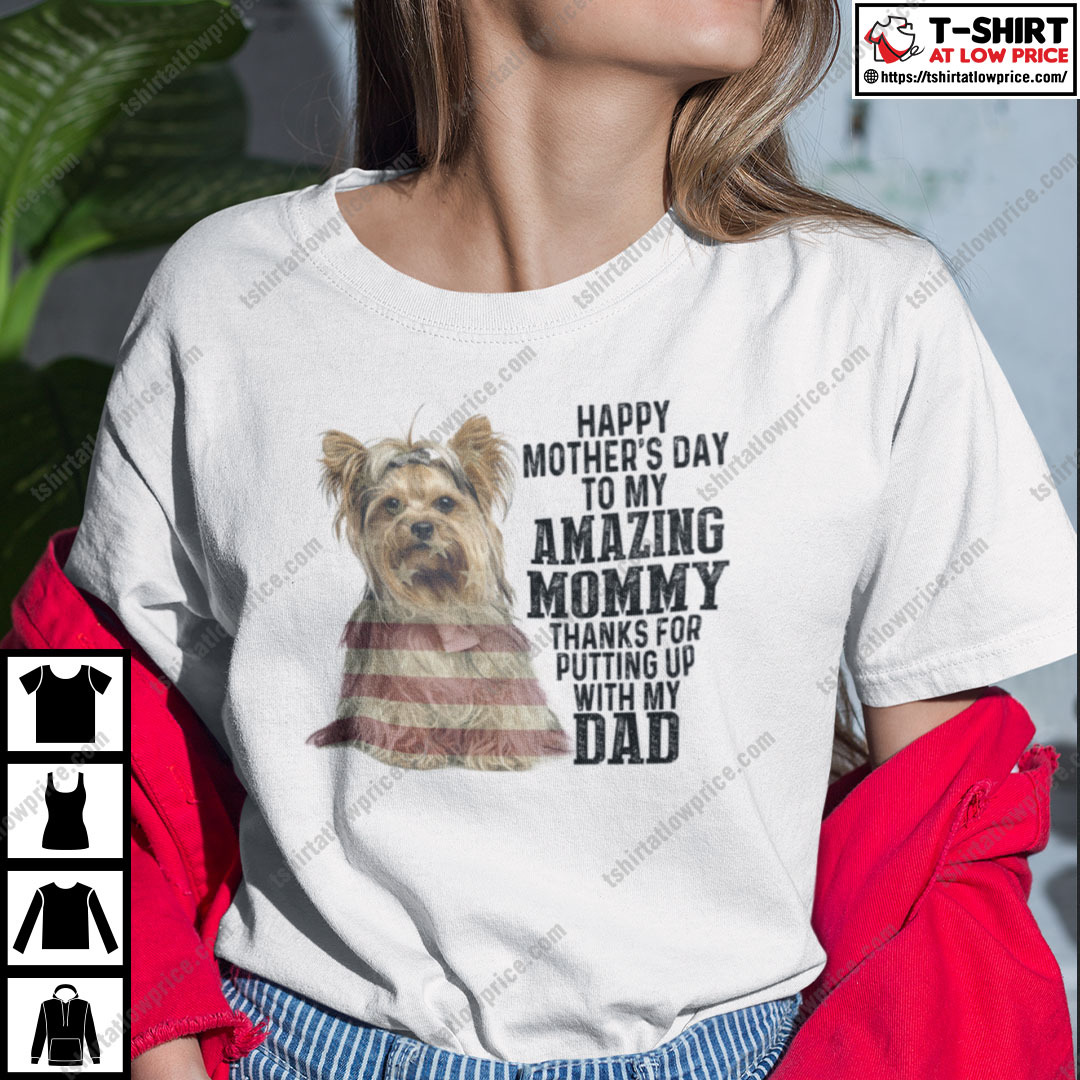 Happy Mother's Day To My Amazing Mommy Teacup Yorkies Shirt Happy Mother's Day To My Amazing Mommy Teacup Yorkies Shirt