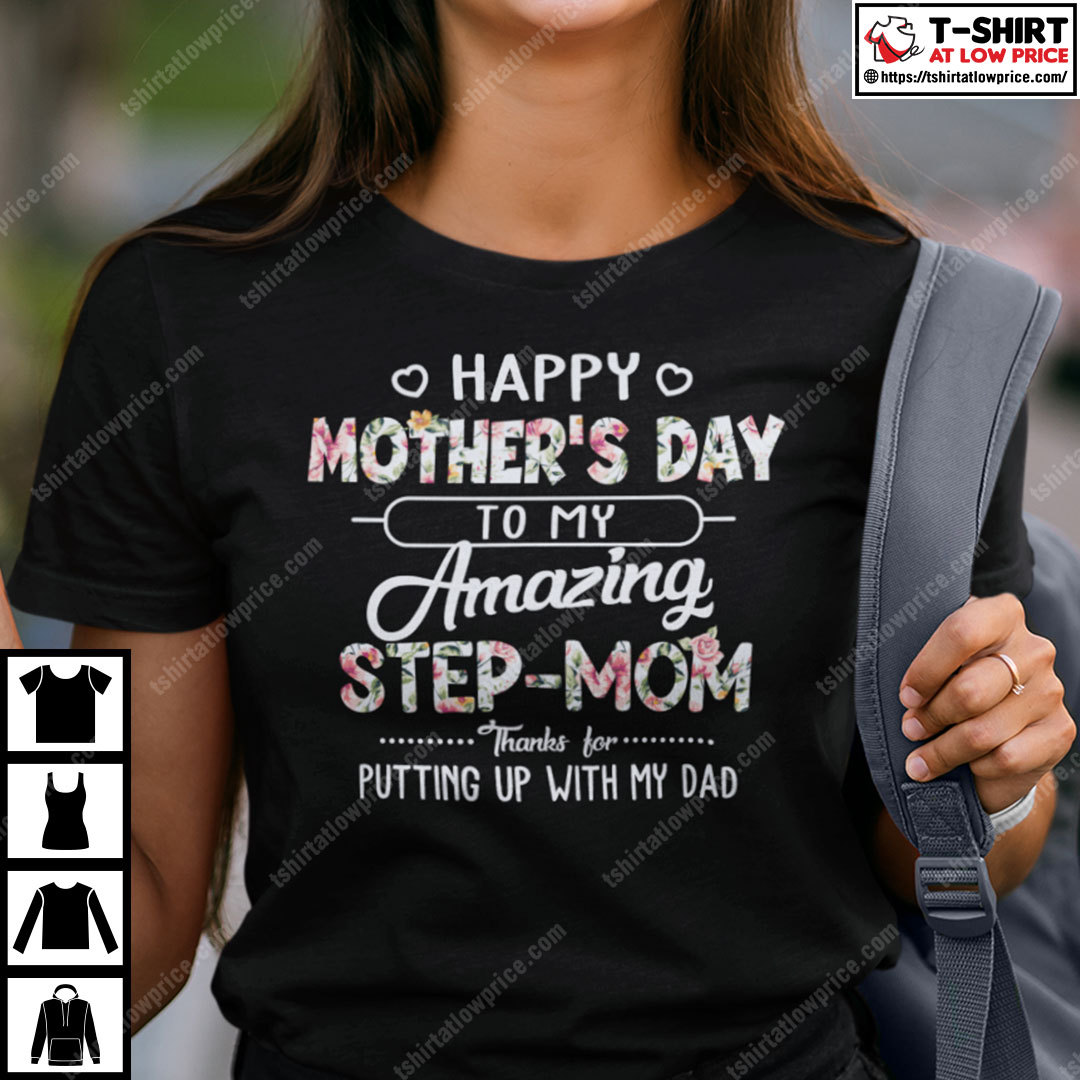 Happy Mother's Day To My Amazing Step Mom Shirt Happy Mother's Day To My Amazing Step Mom Shirt