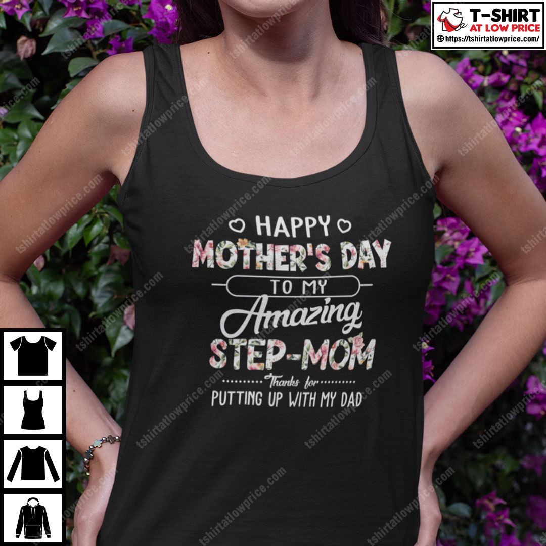Happy Mother's Day To My Amazing Step Mom Shirt Happy Mother's Day To My Amazing Step Mom Shirt