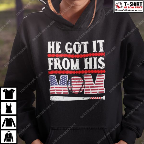 He Got It From His Baseball Mom Shirt
