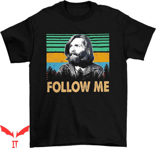 Heat Movie T-Shirt Halloween Charle Manson Follow Me Vintage