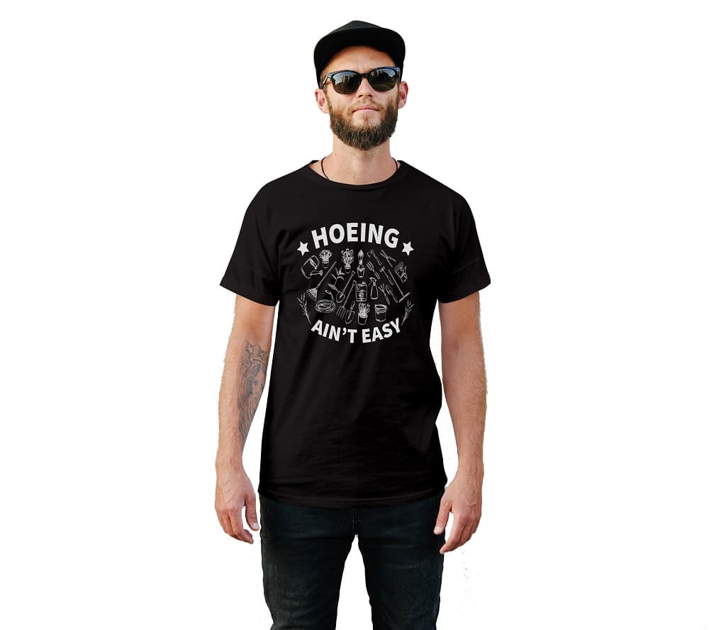 Hoeing Ain't Easy T-Shirt Hoeing Ain't Easy T-Shirt