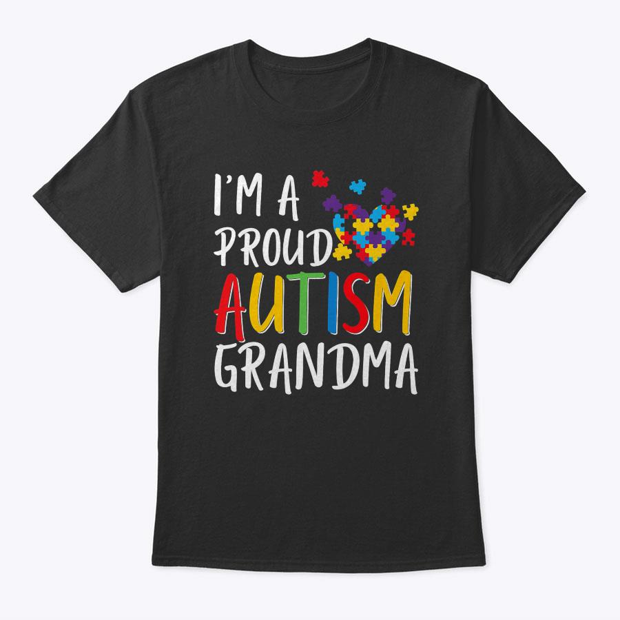 I Am A Proud Autism Grandma T-Shirt I Am A Proud Autism Grandma T-Shirt