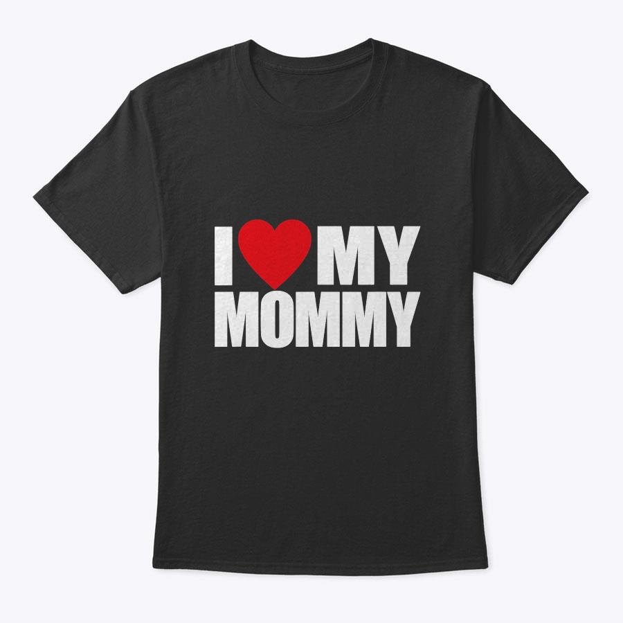 I Heart My Mommy Mother's Day Love Kids Boys Girls Mother T-Shirt I Heart My Mommy Mother's Day Love Kids Boys Girls Mother T-Shirt
