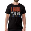 I Hodl You So Funny Style T-Shirt