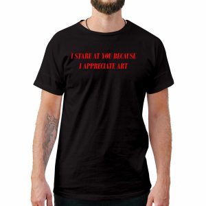 I Stare Funny T-Shirt