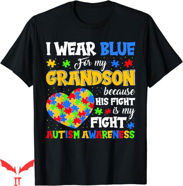 I Wear My Heart On My T-Shirt For My Autism Awareness