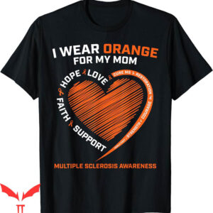 I Wear My Heart On My T-Shirt Multiple Sclerosis Awareness