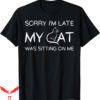 I Wear My Heart On My T-Shirt Sorry Late My Cat Was Sitting