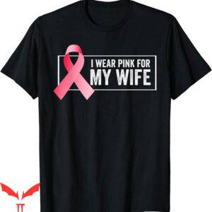 I Wear My Heart On My T-Shirt Wear Breast Cancer Awareness