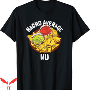 Ice Cream Wu Tang T-Shirt Funny Last Name Nacho Average