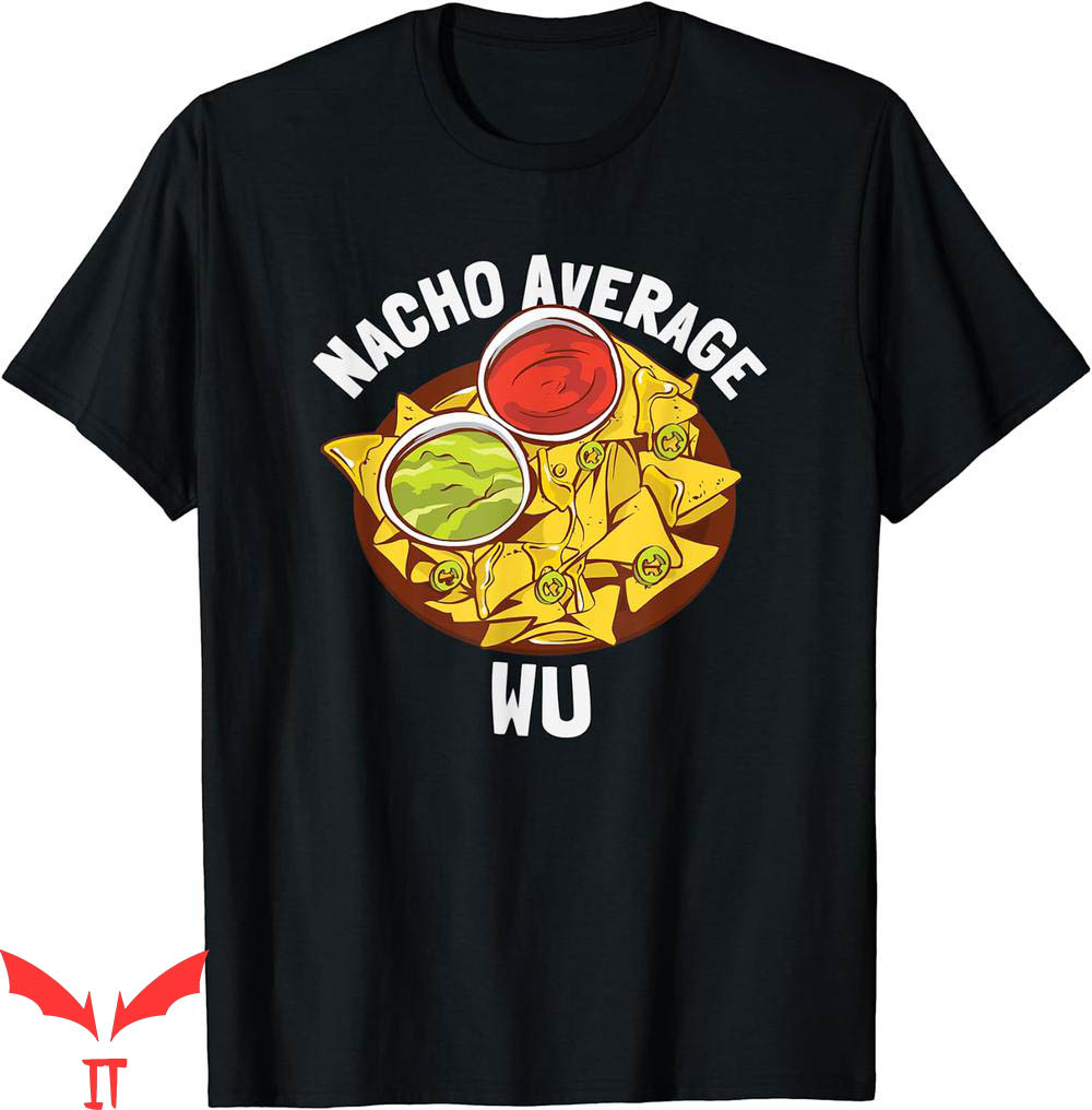 Ice Cream Wu Tang T-Shirt Funny Last Name Nacho Average Ice Cream Wu Tang T-Shirt Funny Last Name Nacho Average