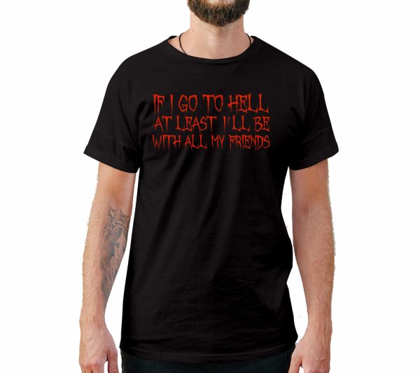 If I Go To Hell Funny T-Shirt