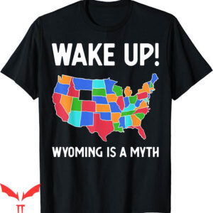 Isle Of View T-Shirt Myth Wyoming Exist Conspiracy Theory