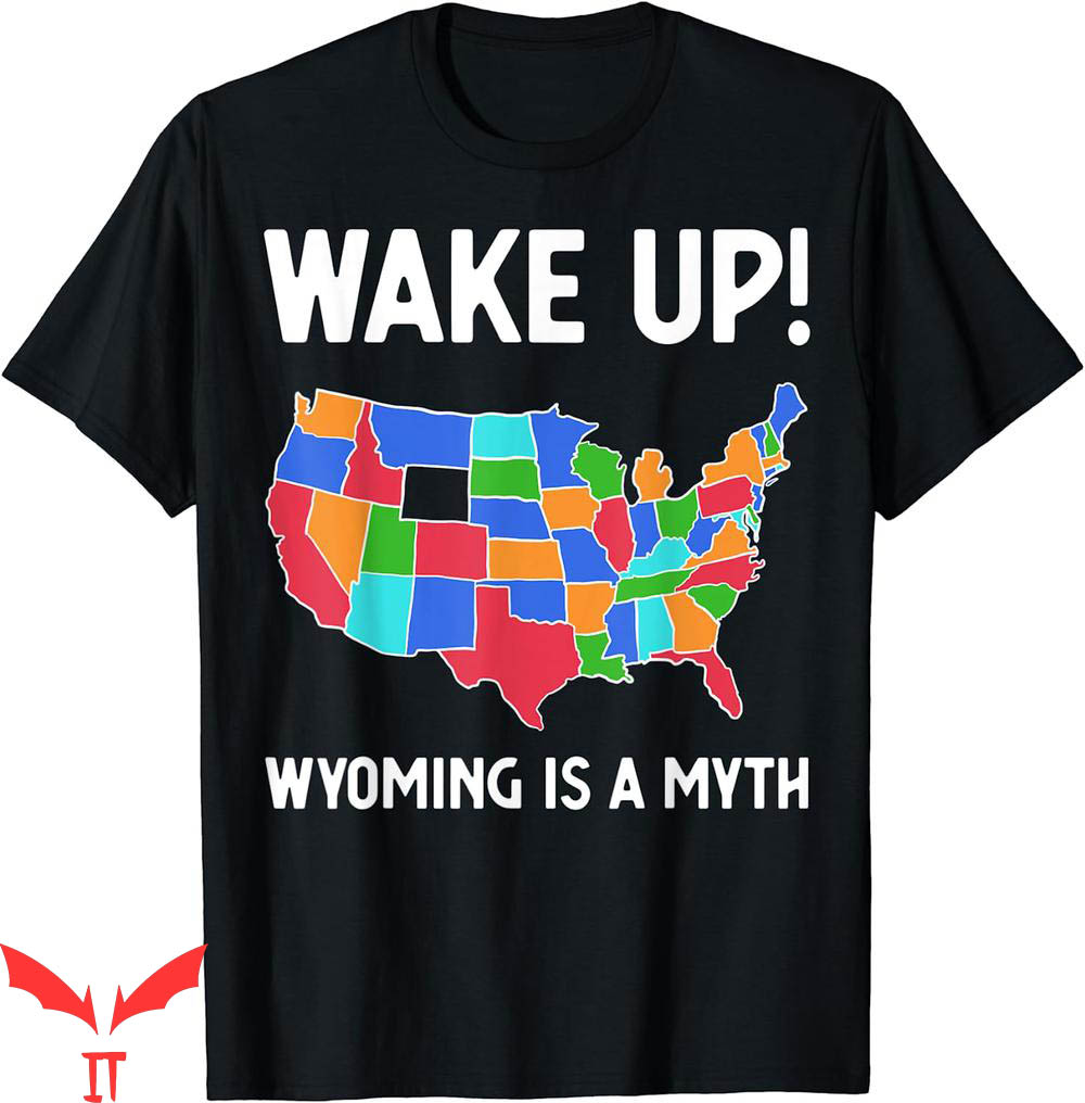 Isle Of View T-Shirt Myth Wyoming Exist Conspiracy Theory Isle Of View T-Shirt Myth Wyoming Exist Conspiracy Theory