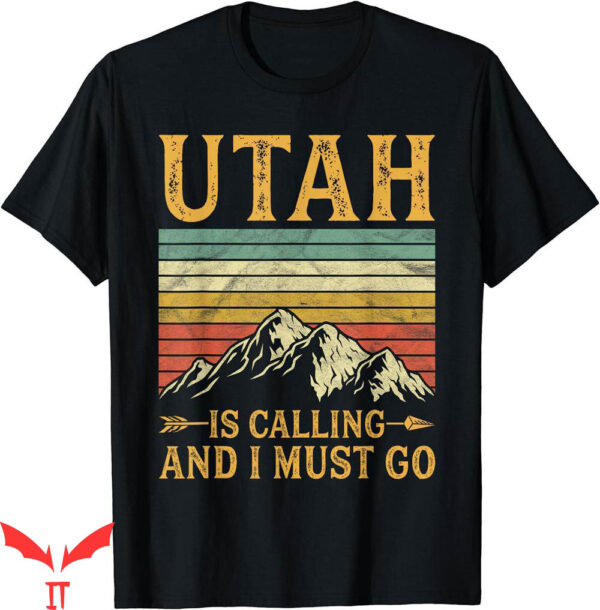 Isle Of View T-Shirt Utah Is Calling And I Must Go