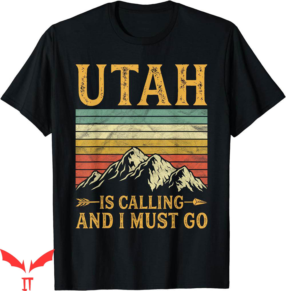Isle Of View T-Shirt Utah Is Calling And I Must Go Isle Of View T-Shirt Utah Is Calling And I Must Go