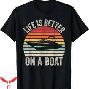 Isle Of View T-Shirt Vintage Life Is Captain Boating Pontoon