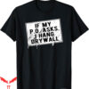Jelly Roll T-Shirt If My Asks I Hang Drywall Funny Hilarious