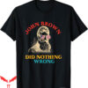 John Brown T-Shirt Did Nothing Wrong Retro Vintage