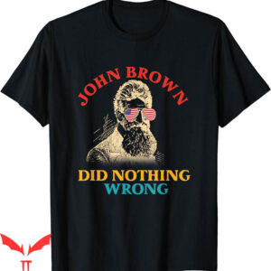 John Brown T-Shirt Did Nothing Wrong Retro Vintage