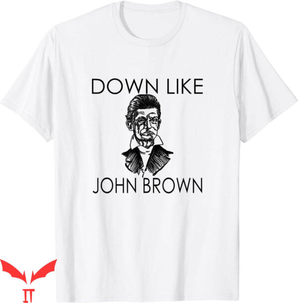 John Brown T-Shirt Down Like