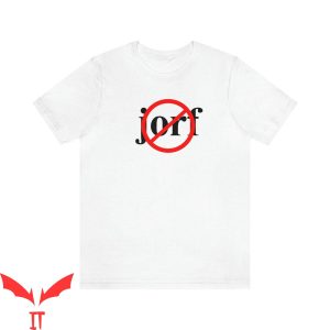 Jorf T-Shirt Antijorf About Jury Duty Series Prank Slogan