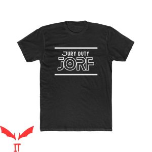 Jorf T-Shirt Jury Duty Prank Slogan Trending TV Show Tee