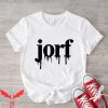 Jorf T-Shirt Jury Duty TV Show Inspired Funny Costume