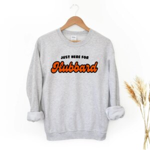 Just Here For Hubbard Sam Football Sweatshirt